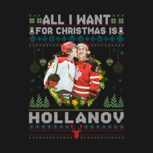 All I Want For Christmas Is Hollanov T-Shirt