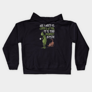 Grinch Shirt The Grinch All I Need Is Coffee and My Dog M8442 Kids Hoodie