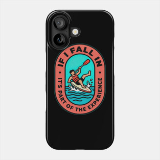If I Fall In Paddleboarding – Part of the Experience Retro Outdoor Humor Phone Case