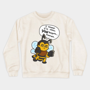 I've zseen you BEEfor Hooman - Bee Trivia Illustration Crewneck Sweatshirt