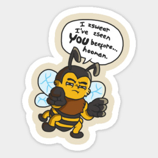 I've zseen you BEEfor Hooman - Bee Trivia Illustration Sticker