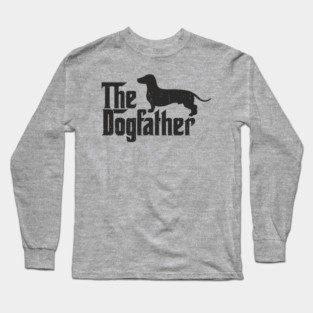 The Dogfather Dachshund Owner Pun Long Sleeve T-Shirt
