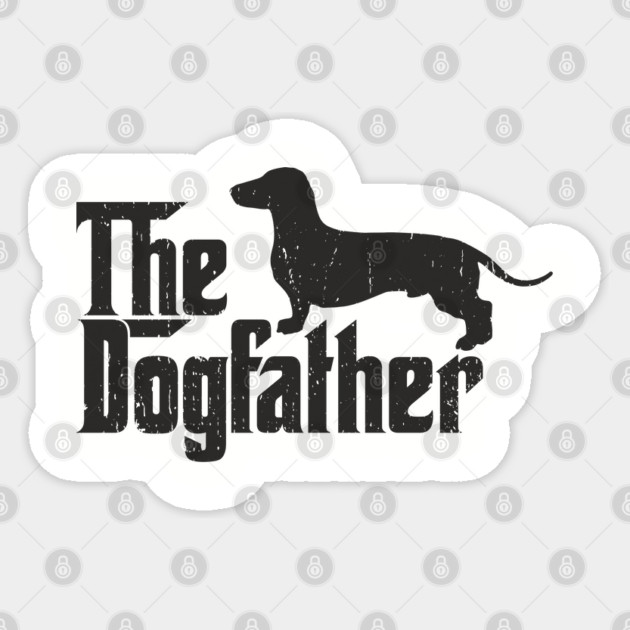 The Dogfather Dachshund Owner Pun Sticker by Anticorporati