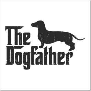 The Dogfather Dachshund Owner Pun Posters and Art