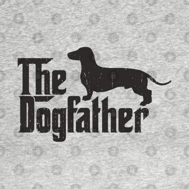 The Dogfather Dachshund Owner Pun by Anticorporati