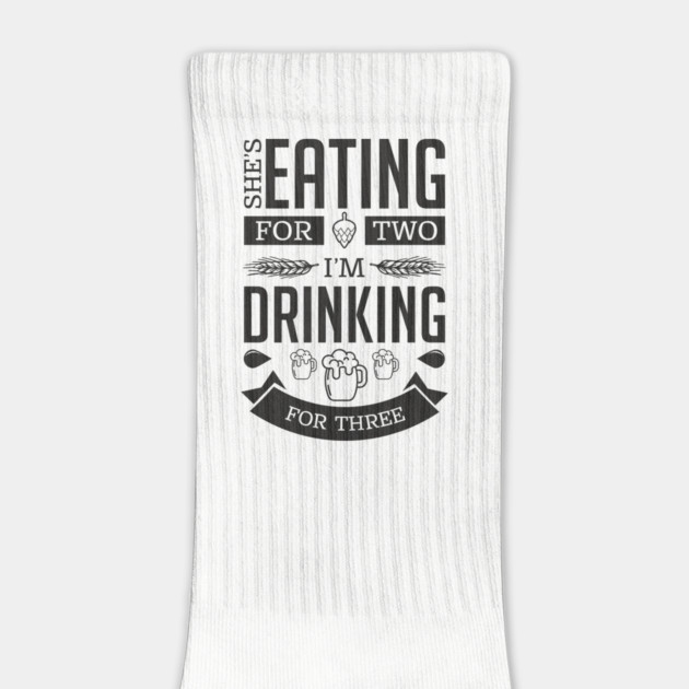 She's Eating For Two I'm Drinking For Three New Dad by Anticorporati