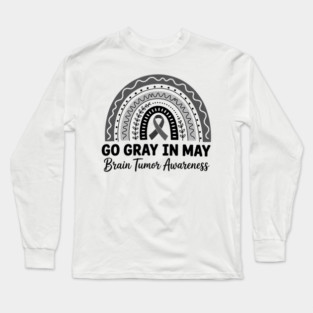 Go Gray In May Rainbow Brain Cancer Tumor Awareness Long Sleeve T-Shirt