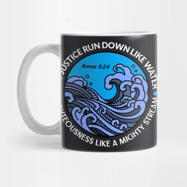Let Justice Run Down Like Water — Amos 5:24 by Charles's Store 8