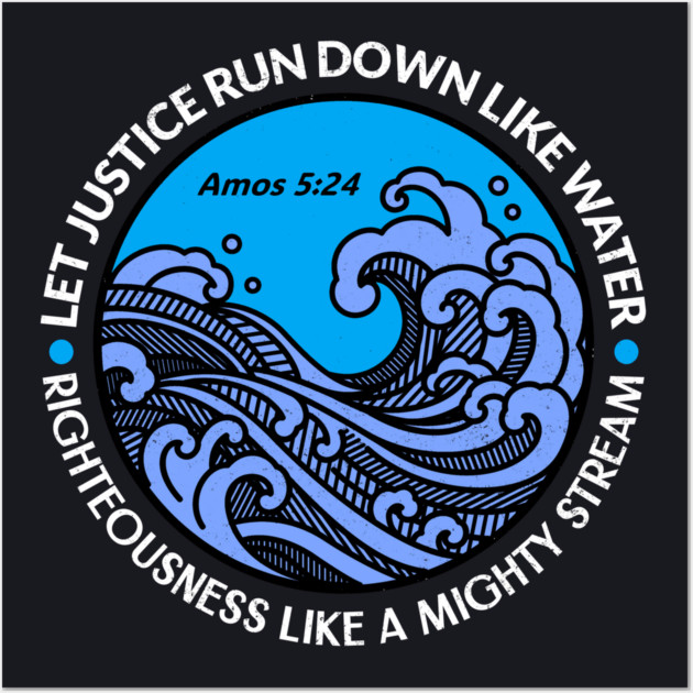Let Justice Run Down Like Water — Amos 5:24 Wall Art by Charles's Store 8