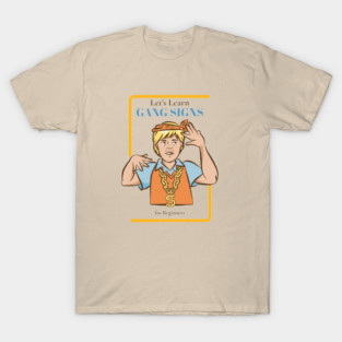 Let's learn gang signs T-Shirt