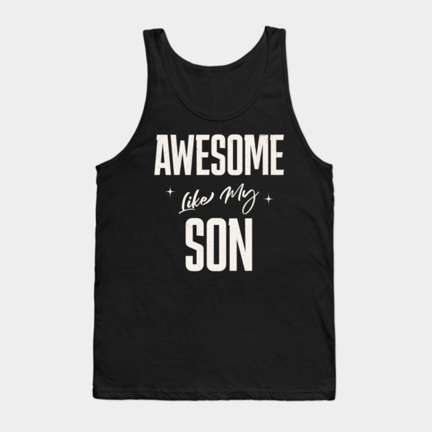 Awesome Like My Son Tank Top by Pixel Threads 