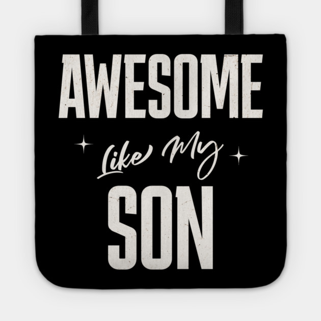 Awesome Like My Son Tote by Pixel Threads 