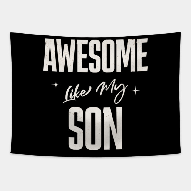 Awesome Like My Son Tapestry by Pixel Threads 