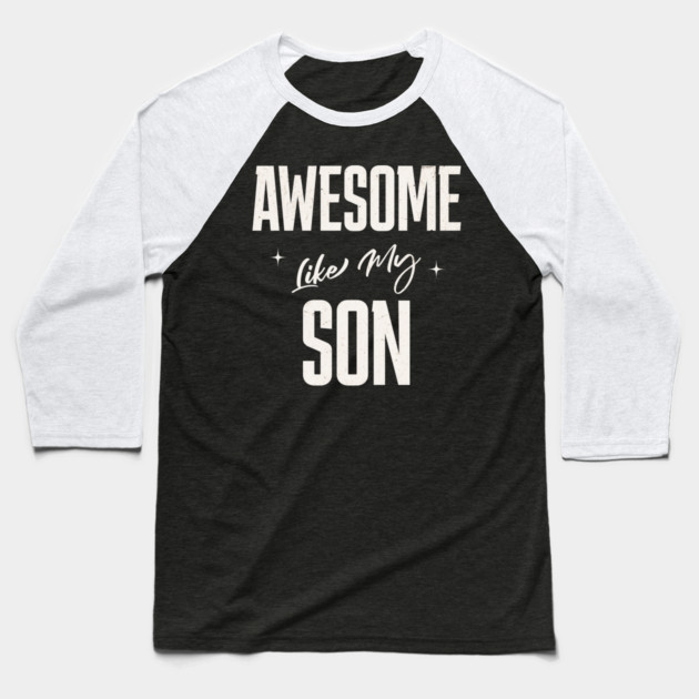 Awesome Like My Son Baseball T-Shirt by Pixel Threads 