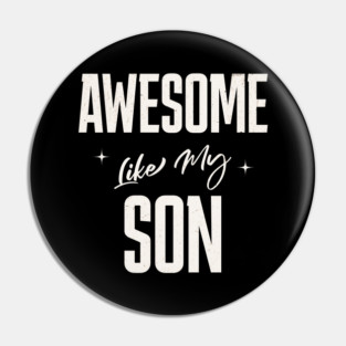 Awesome Like My Son Pin