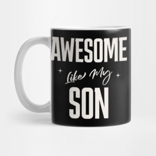Awesome Like My Son Mug