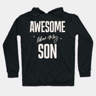 Awesome Like My Son Hoodie