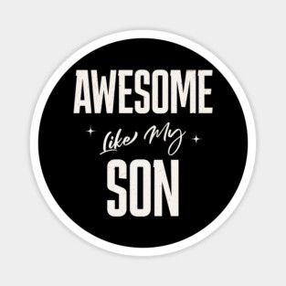 Awesome Like My Son Magnet