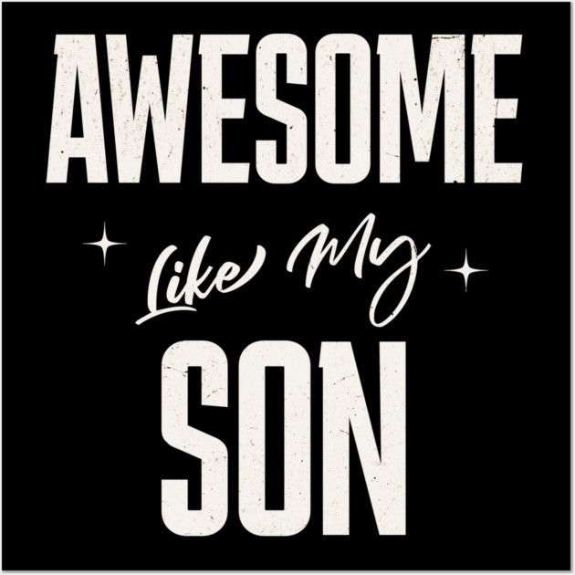 Awesome Like My Son Wall Art by Pixel Threads 
