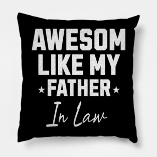 Awesome Like My Father In Law Pillow