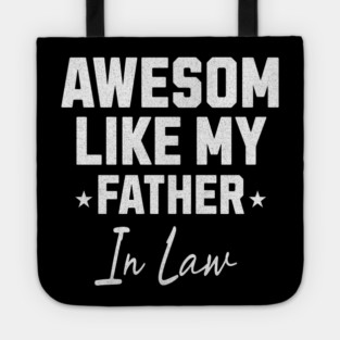 Awesome Like My Father In Law Tote