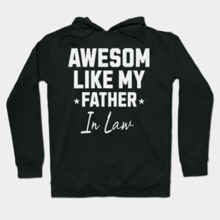 Awesome Like My Father In Law Hoodie