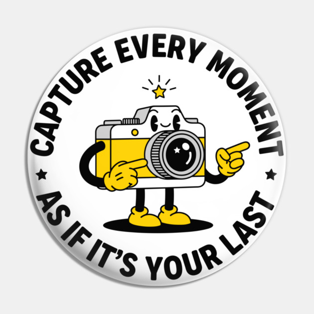 Capture Every Moment As If It's Your Last Pin by enrynz