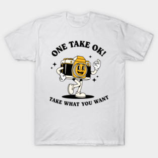 One Take OK! Sassy Cartoon Camera T-Shirt