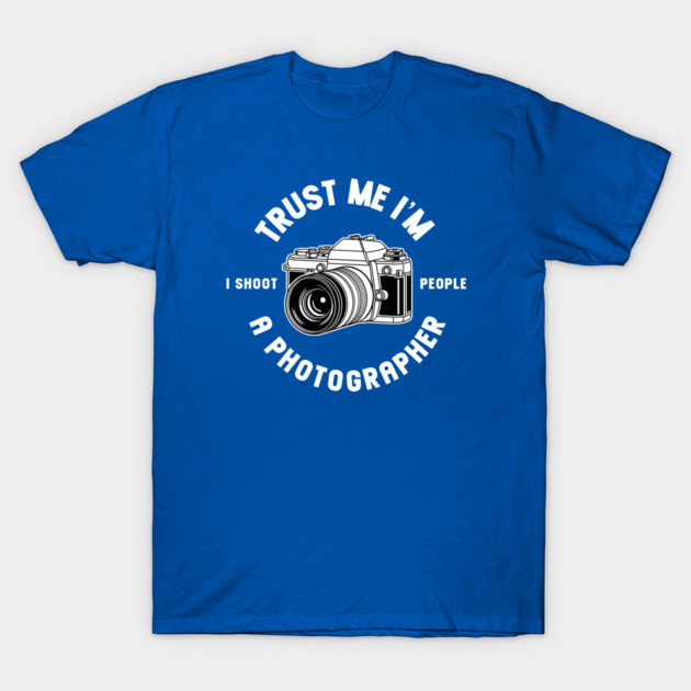 Trust Me I'm A Photographer T-Shirt by enrynz