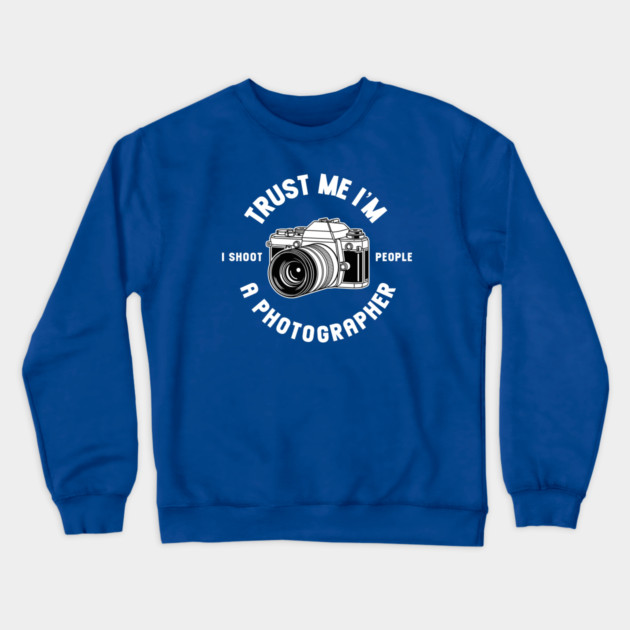 Trust Me I'm A Photographer Crewneck Sweatshirt by enrynz