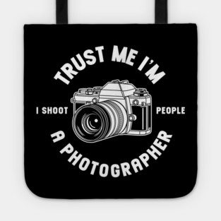 Trust Me I'm A Photographer Tote
