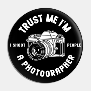 Trust Me I'm A Photographer Pin