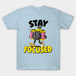 Stay Focused! Cute Cartoon Camera Motivation T-Shirt