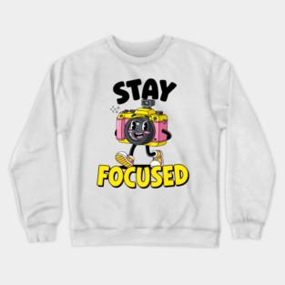 Stay Focused! Cute Cartoon Camera Motivation Crewneck Sweatshirt