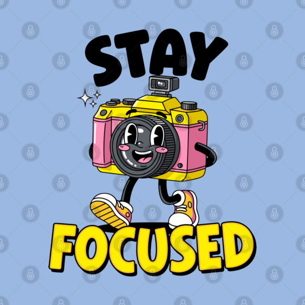 Stay Focused! Cute Cartoon Camera Motivation by enrynz