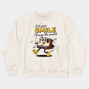 Let Your Smile Change the World! Crewneck Sweatshirt