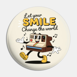 Let Your Smile Change the World! Pin