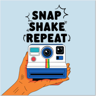Snap Shake Repeat Posters and Art