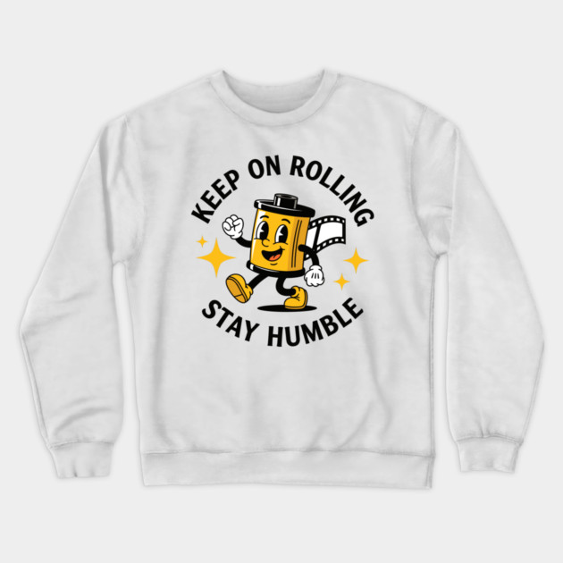 Keep On Rolling Stay Humble Crewneck Sweatshirt by enrynz