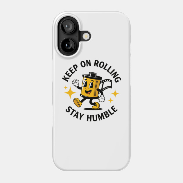 Keep On Rolling Stay Humble Phone Case by enrynz
