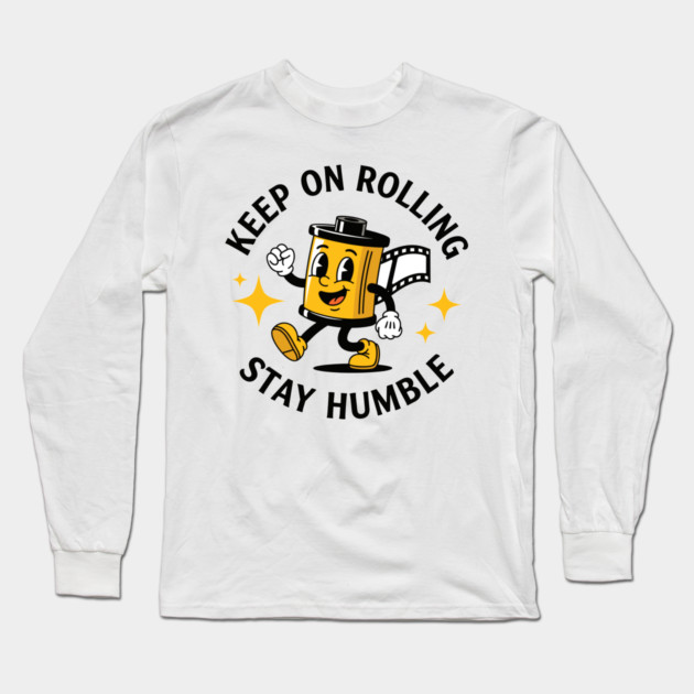Keep On Rolling Stay Humble Long Sleeve T-Shirt by enrynz