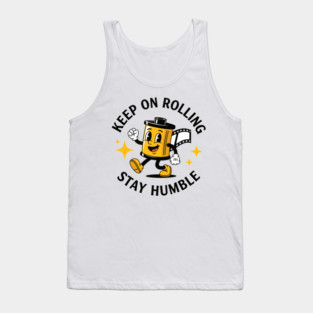 Keep On Rolling Stay Humble Tank Top