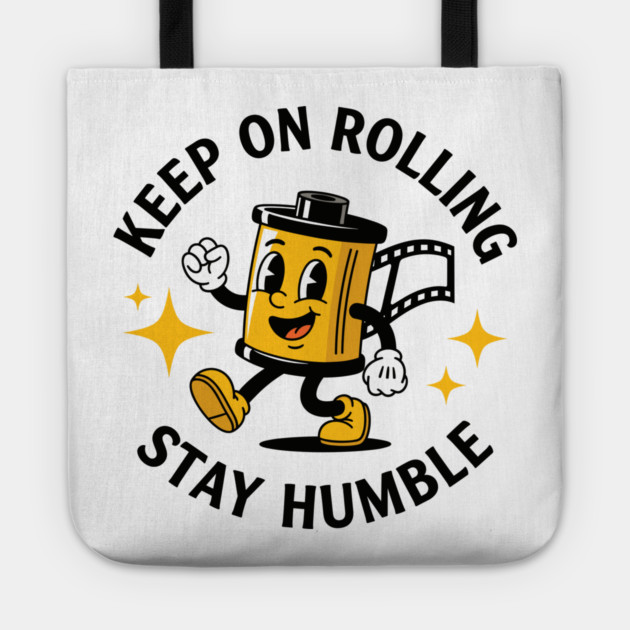 Keep On Rolling Stay Humble Tote by enrynz
