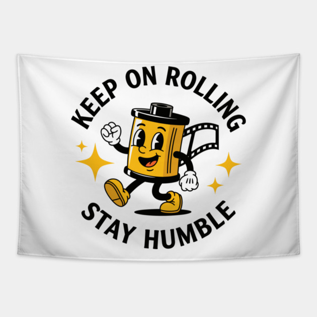 Keep On Rolling Stay Humble Tapestry by enrynz