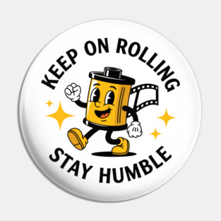 Keep On Rolling Stay Humble Pin