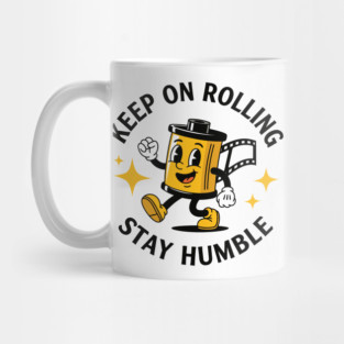 Keep On Rolling Stay Humble Mug