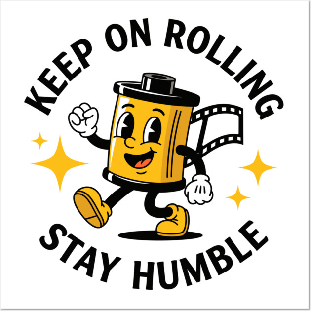 Keep On Rolling Stay Humble Wall Art by enrynz