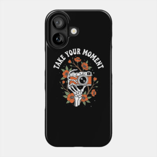 Take Your Moment Phone Case