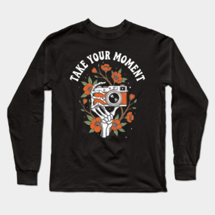 Take Your Moment Long Sleeve T-Shirt