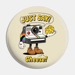 Just Say Cheese! Pin